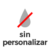 Sin personalizar